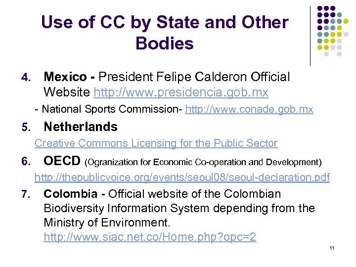 Use of CC by State and Other Bodies 4. Mexico - President Felipe Calderon