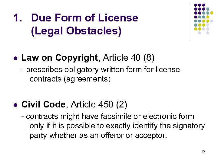1. Due Form of License (Legal Obstacles) l Law on Copyright, Article 40 (8)