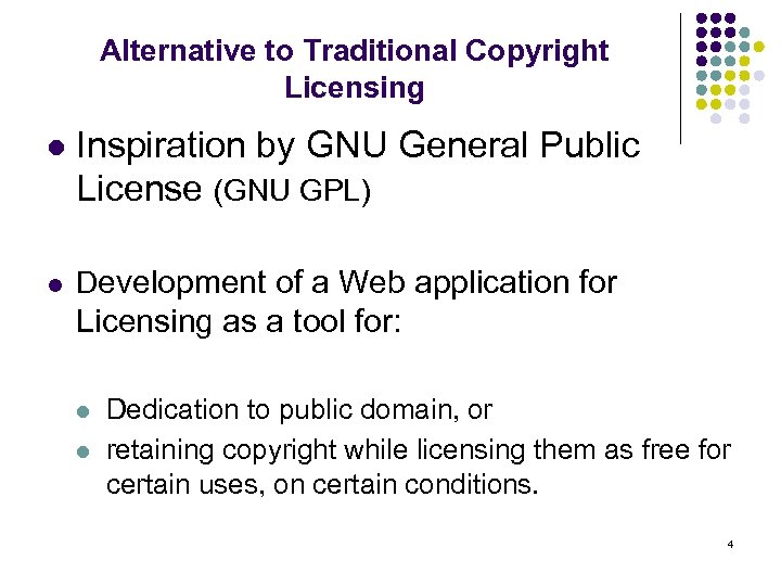 Alternative to Traditional Copyright Licensing l Inspiration by GNU General Public License (GNU GPL)