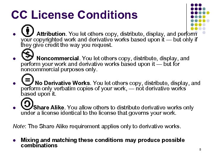 CC License Conditions l Attribution. You let others copy, distribute, display, and perform your