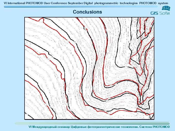 VI International PHOTOMOD User Conference September Digital photogrammetric technologies PHOTOMOD system Conclusions VI Международный