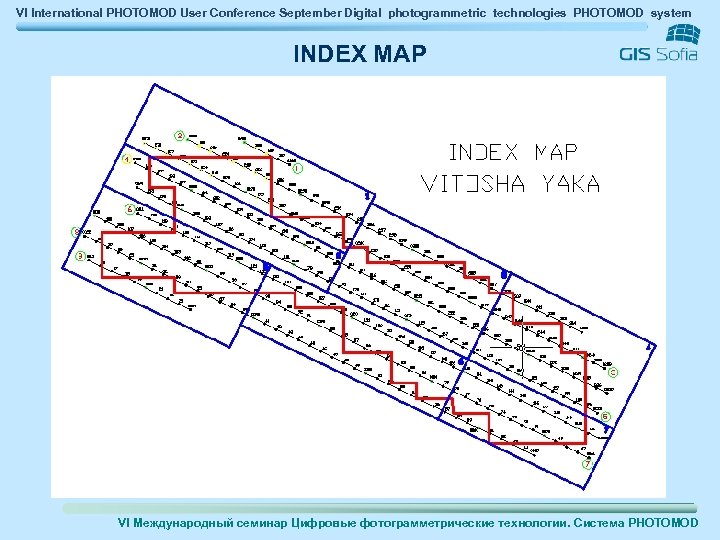 VI International PHOTOMOD User Conference September Digital photogrammetric technologies PHOTOMOD system INDEX MAP VI