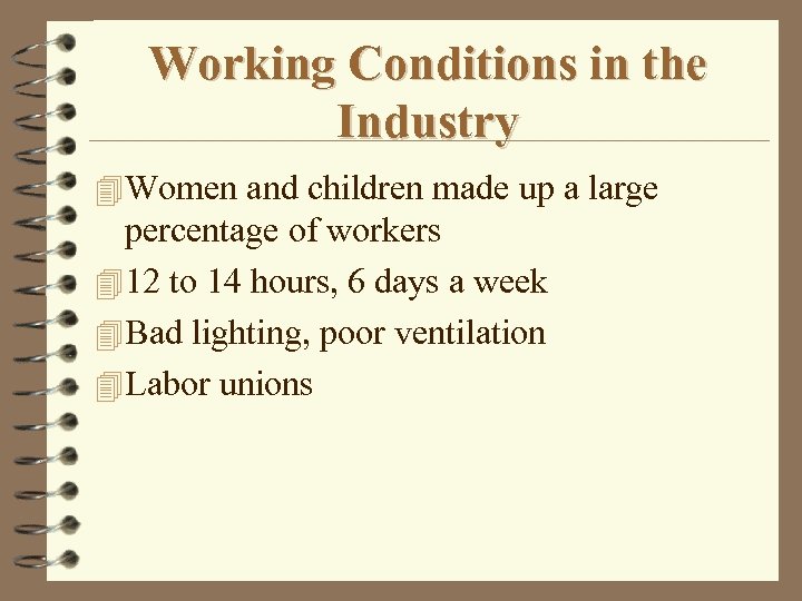 Working Conditions in the Industry 4 Women and children made up a large percentage