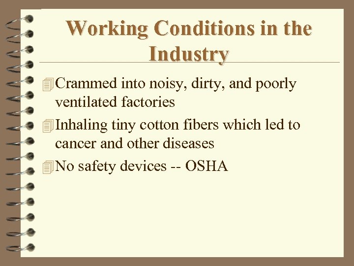 Working Conditions in the Industry 4 Crammed into noisy, dirty, and poorly ventilated factories