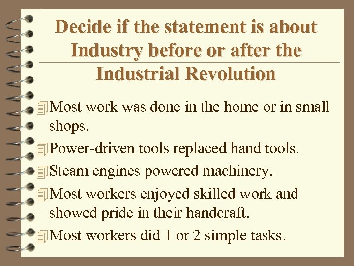 Decide if the statement is about Industry before or after the Industrial Revolution 4