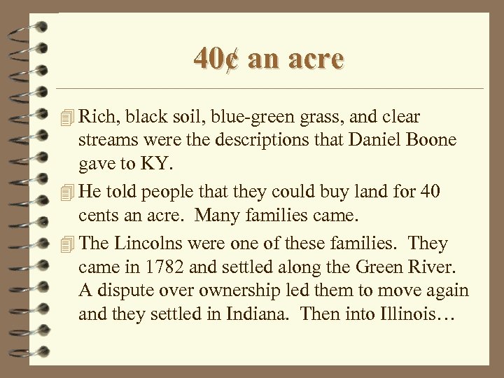40¢ an acre 4 Rich, black soil, blue-green grass, and clear streams were the