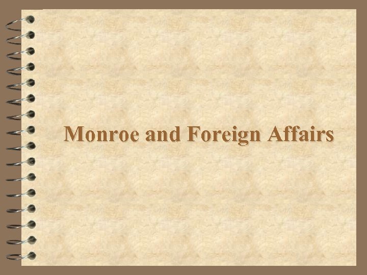 Monroe and Foreign Affairs 