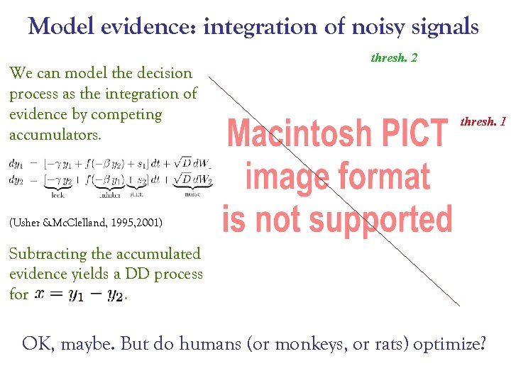 Model evidence: integration of noisy signals We can model the decision process as the