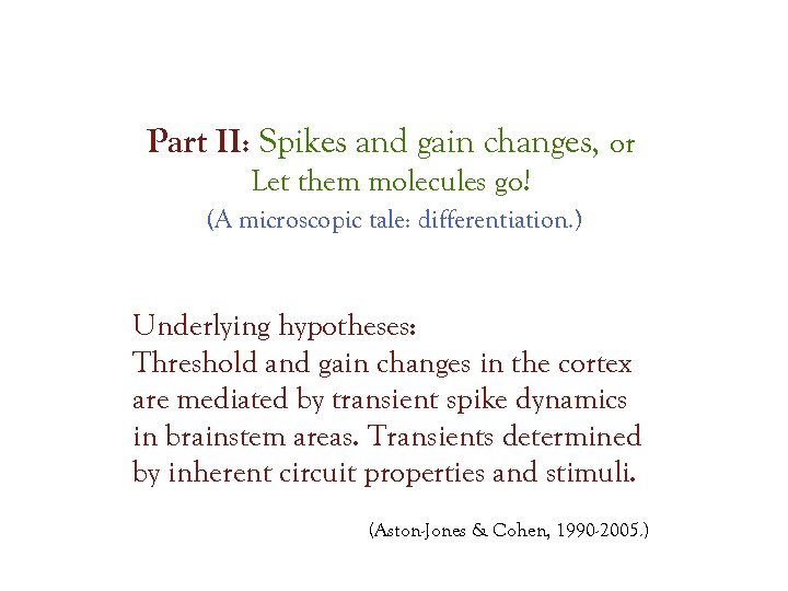Part II: Spikes and gain changes, or Let them molecules go! (A microscopic tale: