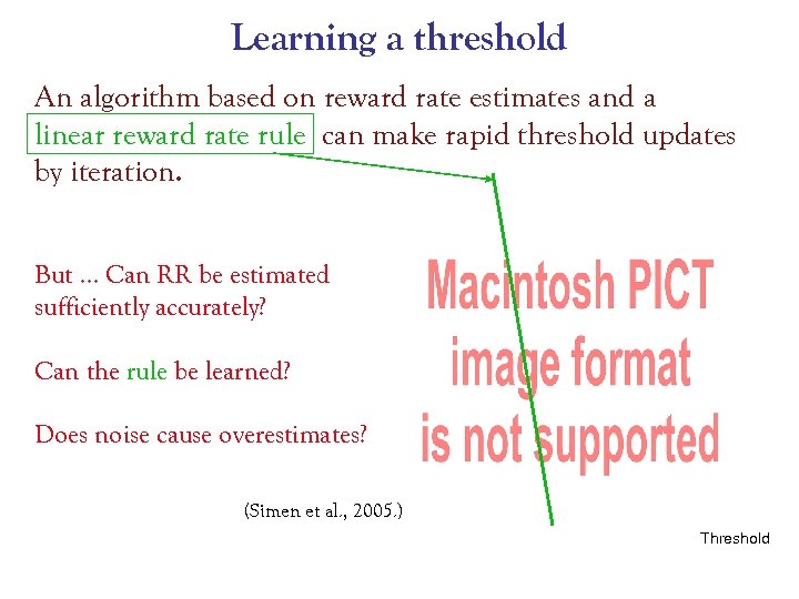 Learning a threshold An algorithm based on reward rate estimates and a linear reward