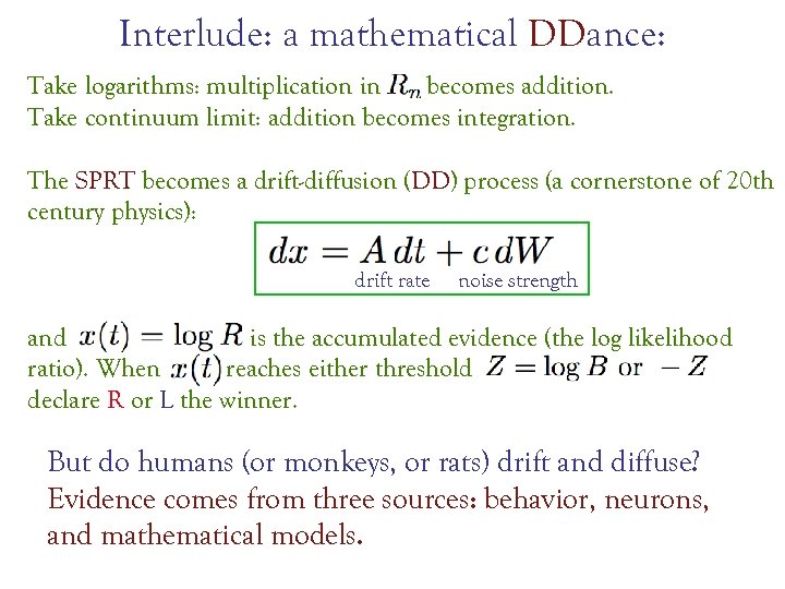 Interlude: a mathematical DDance: Take logarithms: multiplication in becomes addition. Take continuum limit: addition