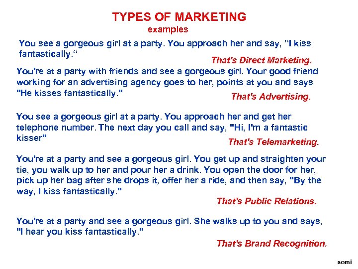 TYPES OF MARKETING examples You see a gorgeous girl at a party. You approach