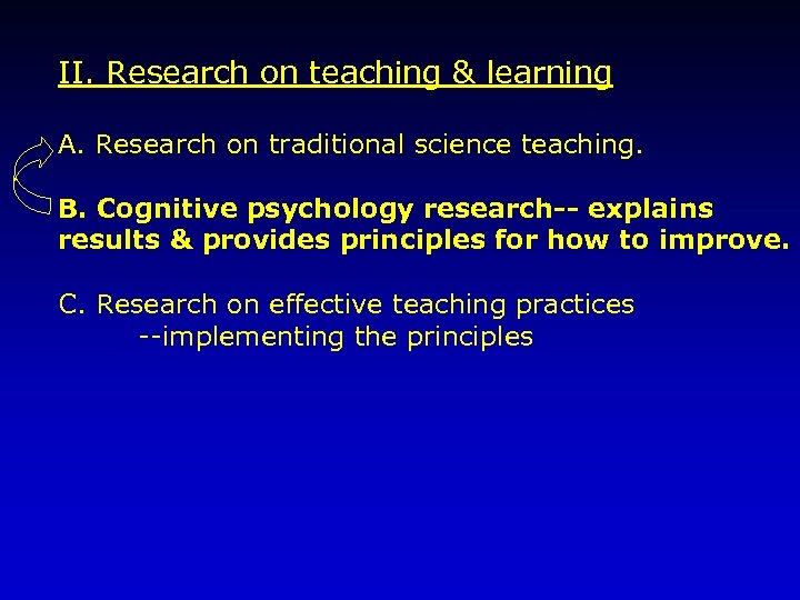II. Research on teaching & learning A. Research on traditional science teaching. B. Cognitive