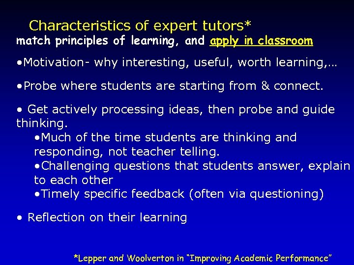 Characteristics of expert tutors* match principles of learning, and apply in classroom • Motivation-