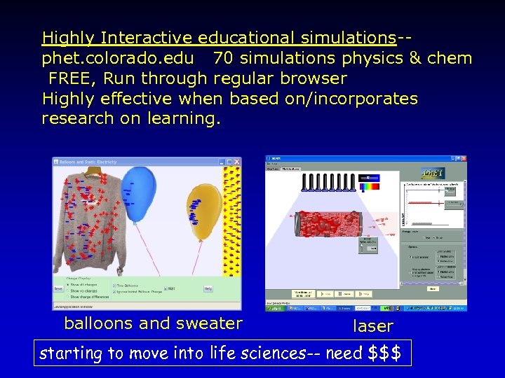 Highly Interactive educational simulations-phet. colorado. edu 70 simulations physics & chem FREE, Run through