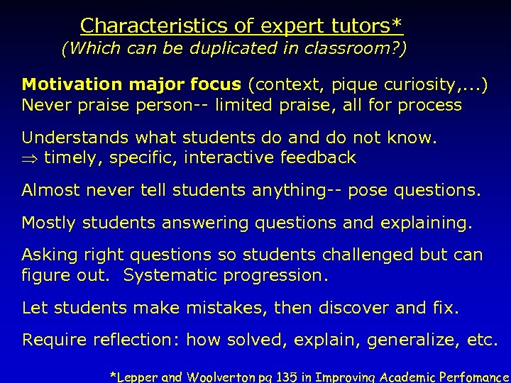 Characteristics of expert tutors* (Which can be duplicated in classroom? ) Motivation major focus