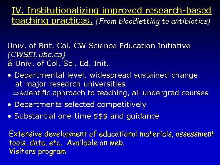 IV. Institutionalizing improved research-based teaching practices. (From bloodletting to antibiotics) Univ. of Brit. Col.