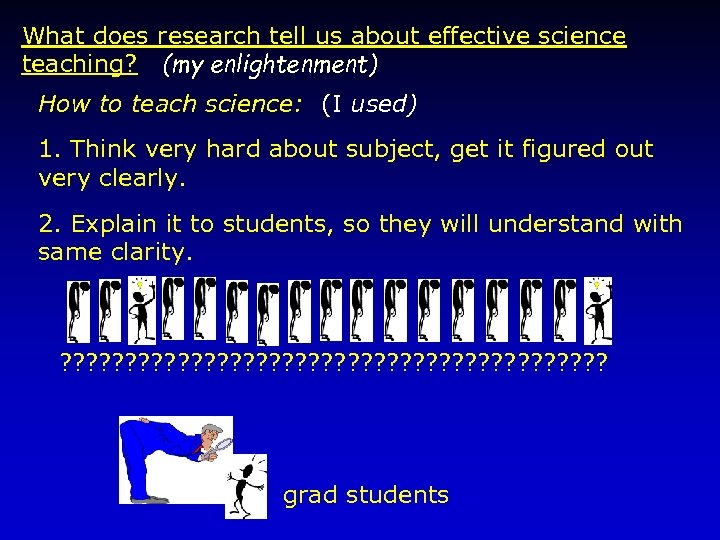 What does research tell us about effective science teaching? (my enlightenment) How to teach