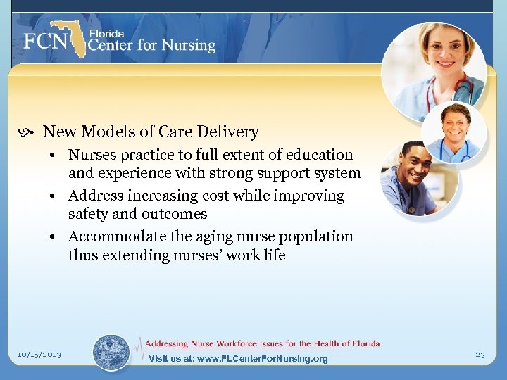 h New Models of Care Delivery • Nurses practice to full extent of education