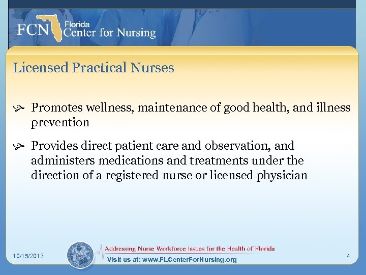 Licensed Practical Nurses h Promotes wellness, maintenance of good health, and illness prevention h