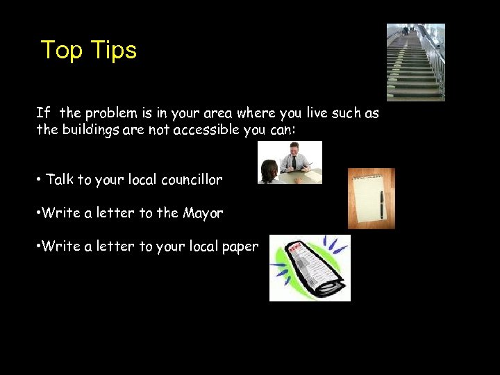 Top Tips If the problem is in your area where you live such as