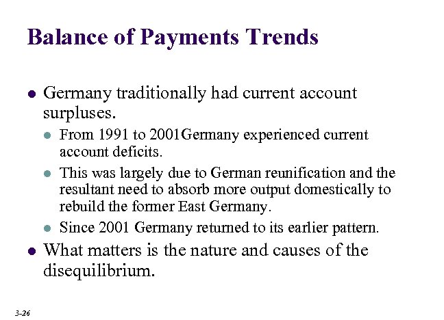 Balance of Payments Trends l Germany traditionally had current account surpluses. l l 3