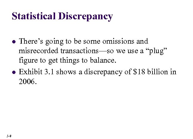 Statistical Discrepancy l l 3 -8 There’s going to be some omissions and misrecorded