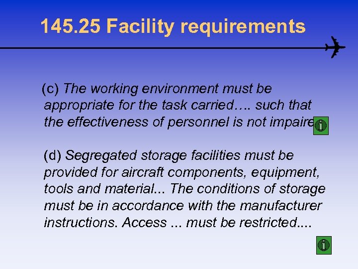 145. 25 Facility requirements (c) The working environment must be appropriate for the task