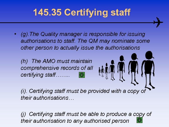 145. 35 Certifying staff • (g). The Quality manager is responsible for issuing authorisations