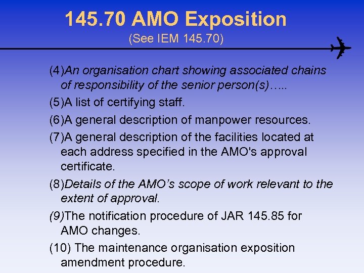 145. 70 AMO Exposition (See IEM 145. 70) (4)An organisation chart showing associated chains