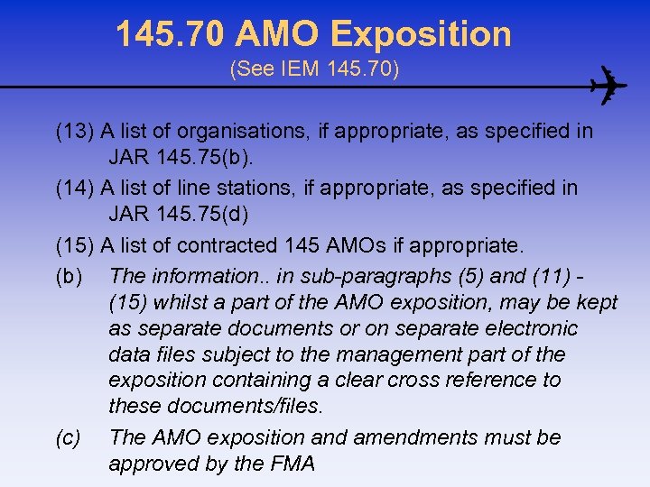 145. 70 AMO Exposition (See IEM 145. 70) (13) A list of organisations, if
