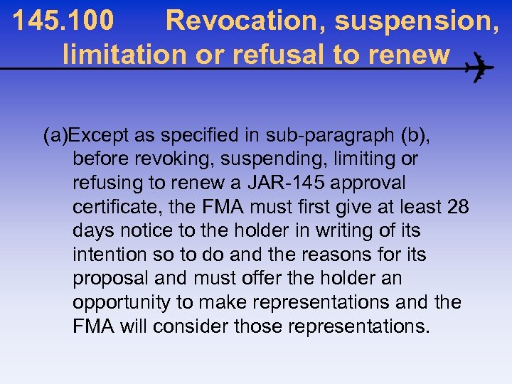 145. 100 Revocation, suspension, limitation or refusal to renew (a)Except as specified in sub-paragraph
