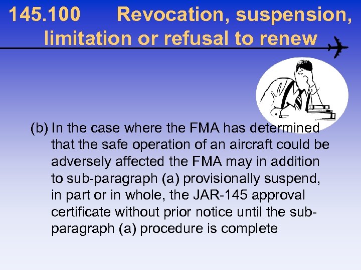 145. 100 Revocation, suspension, limitation or refusal to renew (b) In the case where