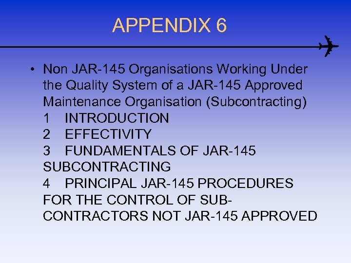 APPENDIX 6 • Non JAR-145 Organisations Working Under the Quality System of a JAR-145
