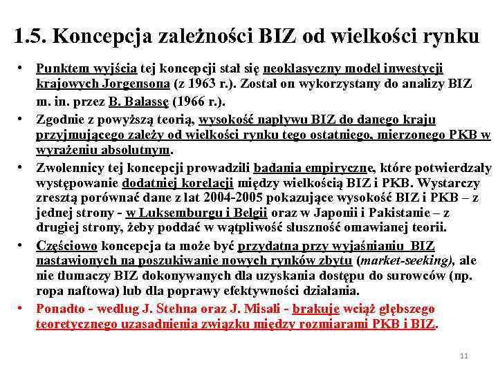 1. 5. Koncepcja zależności BIZ od wielkości rynku • Punktem wyjścia tej koncepcji stał