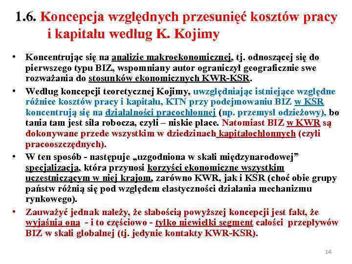 1. 6. Koncepcja względnych przesunięć kosztów pracy i kapitału według K. Kojimy • Koncentrując