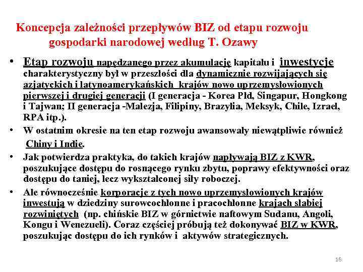 Koncepcja zależności przepływów BIZ od etapu rozwoju gospodarki narodowej według T. Ozawy • Etap