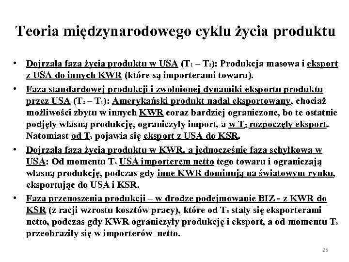 Teoria międzynarodowego cyklu życia produktu • Dojrzała faza życia produktu w USA (T 1