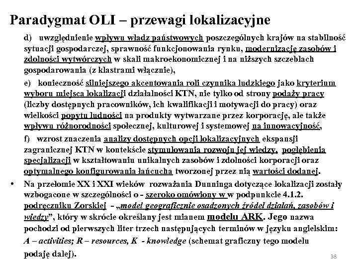 Paradygmat OLI – przewagi lokalizacyjne • d) uwzględnienie wpływu władz państwowych poszczególnych krajów na