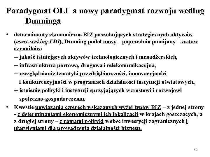 Paradygmat OLI a nowy paradygmat rozwoju według Dunninga • determinanty ekonomiczne BIZ poszukujących strategicznych