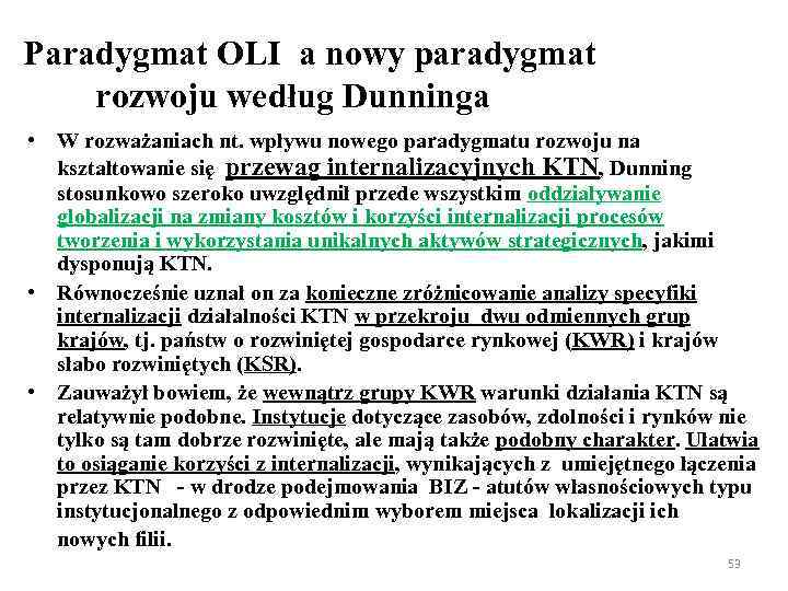 Paradygmat OLI a nowy paradygmat rozwoju według Dunninga • W rozważaniach nt. wpływu nowego