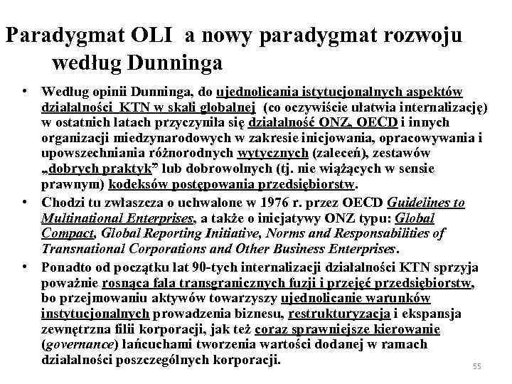 Paradygmat OLI a nowy paradygmat rozwoju według Dunninga • Według opinii Dunninga, do ujednolicania