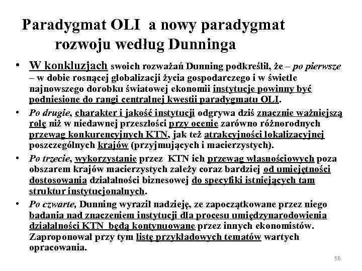 Paradygmat OLI a nowy paradygmat rozwoju według Dunninga • W konkluzjach swoich rozważań Dunning