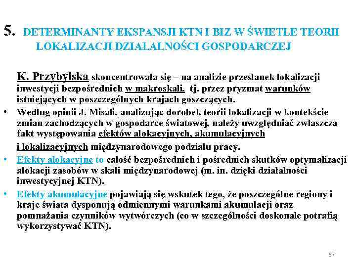 5. DETERMINANTY EKSPANSJI KTN I BIZ W ŚWIETLE TEORII LOKALIZACJI DZIAŁALNOŚCI GOSPODARCZEJ K. Przybylska