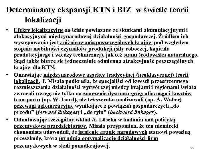 Determinanty ekspansji KTN i BIZ w świetle teorii lokalizacji • Efekty lokalizacyjne są ściśle