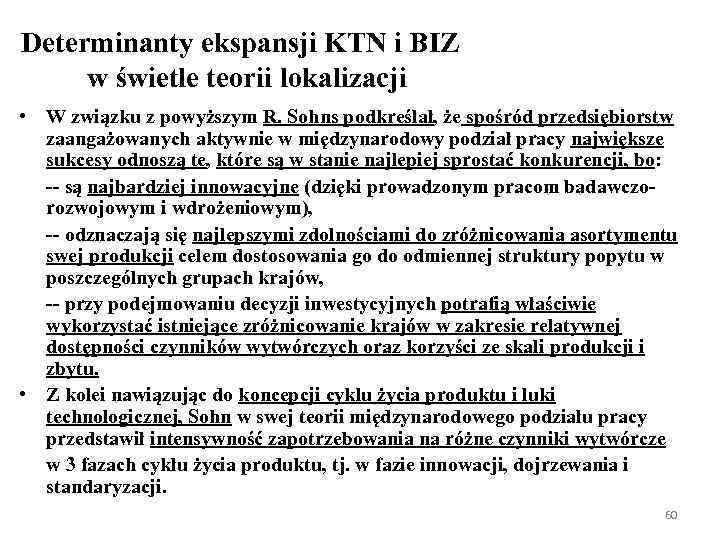 Determinanty ekspansji KTN i BIZ w świetle teorii lokalizacji • W związku z powyższym