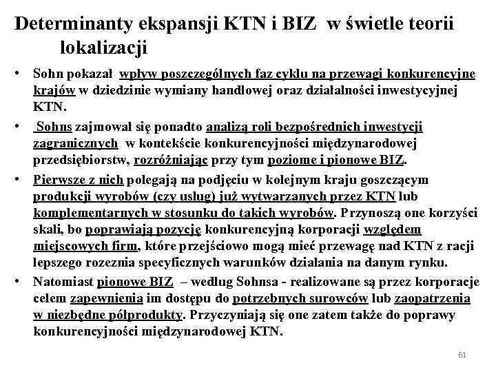 Determinanty ekspansji KTN i BIZ w świetle teorii lokalizacji • Sohn pokazał wpływ poszczególnych
