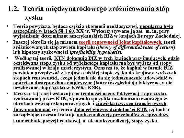 1. 2. Teoria międzynarodowego zróżnicowania stóp zysku • Teoria powyższa, będąca częścią ekonomii neoklasycznej,