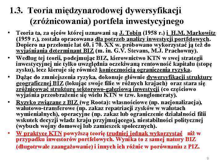 1. 3. Teoria międzynarodowej dywersyfikacji (zróżnicowania) portfela inwestycyjnego • Teoria ta, za ojców której