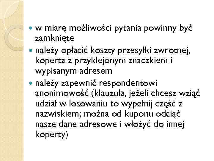  w miarę możliwości pytania powinny być zamknięte należy opłacić koszty przesyłki zwrotnej, koperta